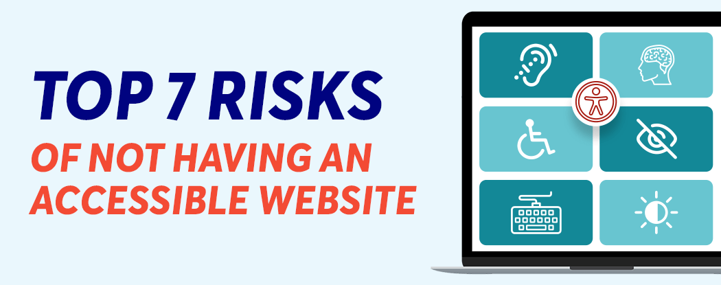 Top 7 Risks of Not Having an Accessible Website Blog Banner