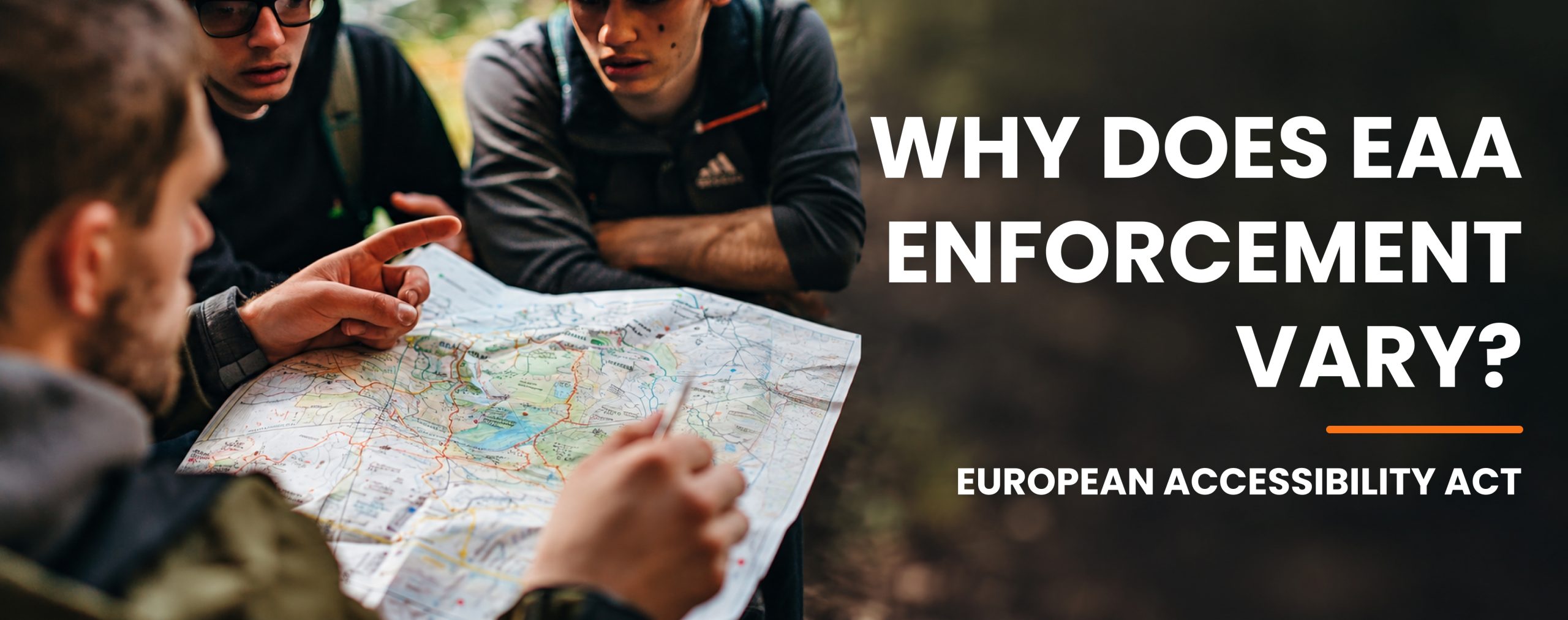 People studying a map with text about EAA enforcement and European Accessibility Act