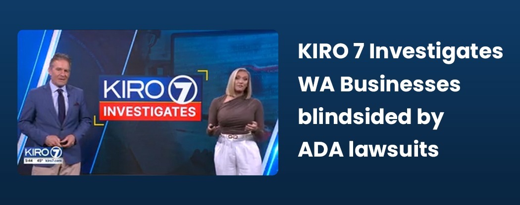 KIRO 7 Investigates WA Businesses blindsided by ADA lawsuits during report on rising website accessibility litigation