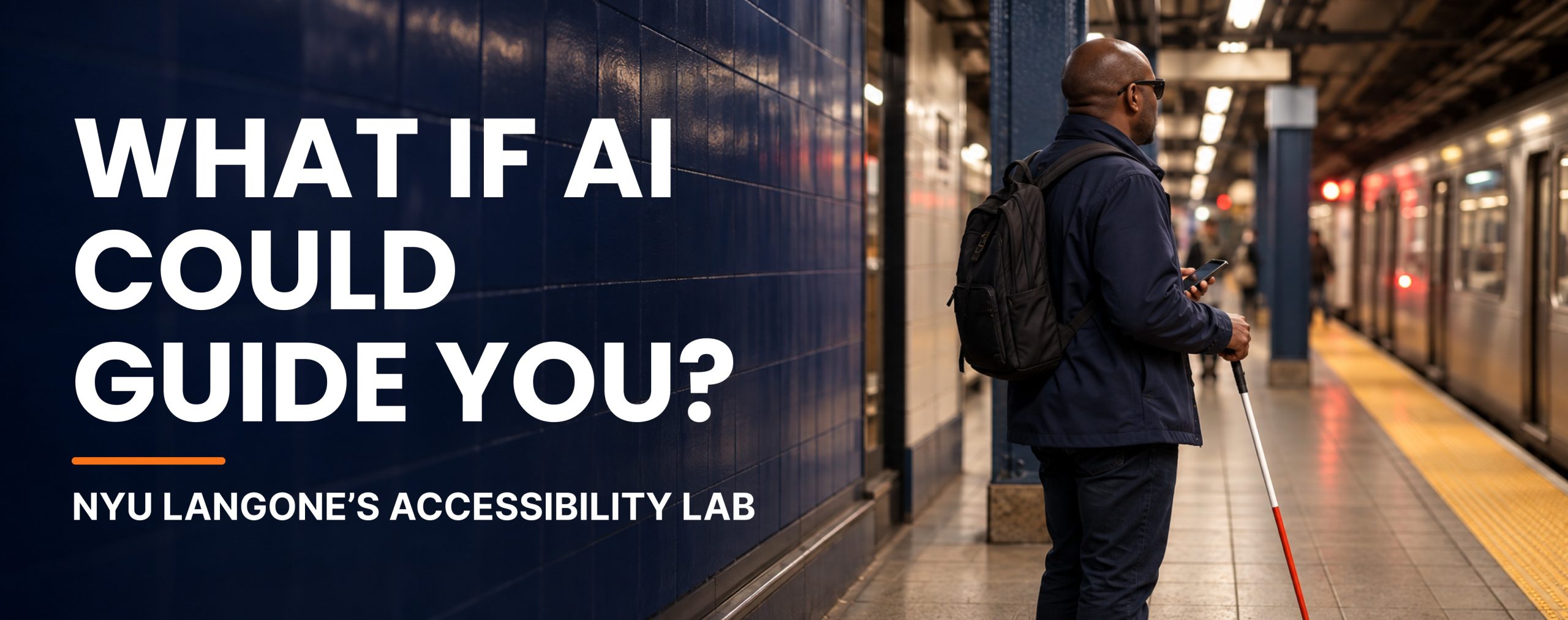 Man with a white cane using a smartphone at a subway station with text about an accessibility lab